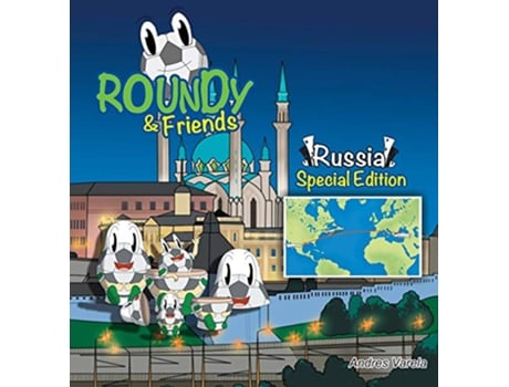 Livro Roundy and Friends Russia Soccertowns Book Series de Andres Varela (Inglês - Capa Dura)