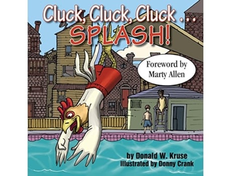 Livro Cluck, Cluck, Cluck ... SPLASH! de Donald W Kruse (Inglês)