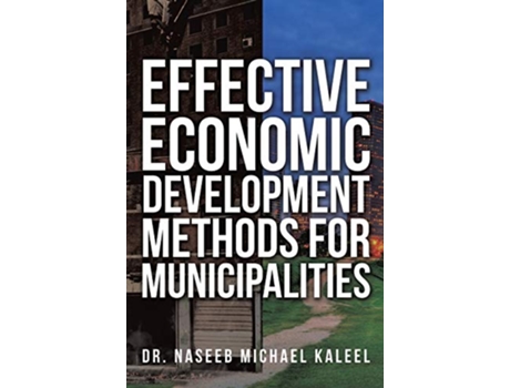 Livro Effective Economic Development Methods for Municipalities de Dr Naseeb Michael Kaleel (Inglês)