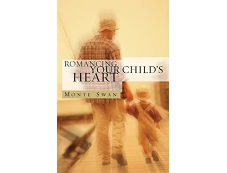 Livro Romancing Your Childs Heart Second Edition de Monte Swan (Inglês)