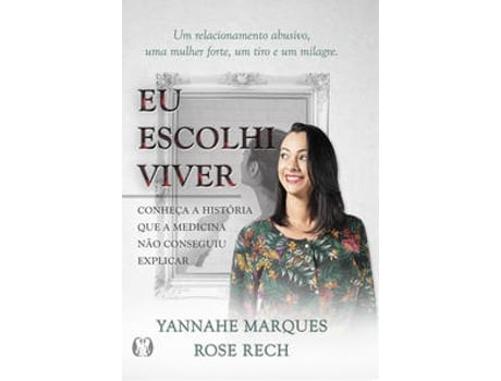 Livro Eu escolhi viver de Yannahe Marques, Rose Rech (Português (Brasil)