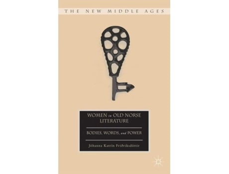 Livro Women in Old Norse Literature: Bodies, Words, and Power (The New Middle Ages) J. Friðriksdóttir (Inglês)