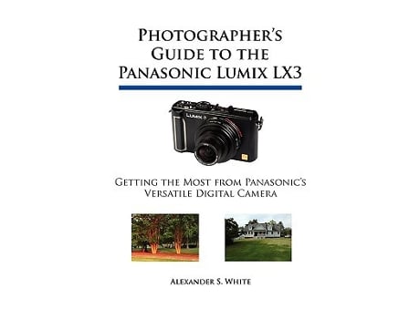 Livro Photographers Guide to the Panasonic Lumix LX3 Getting the Most from Panasonics Versatile Digital Camera de Alexander S White (Inglês)