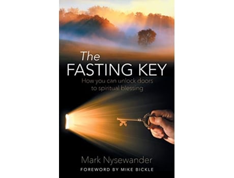 Livro The Fasting Key How You Can Unlock Doors to Spiritual Blessing de Mark Nysewander (Inglês)