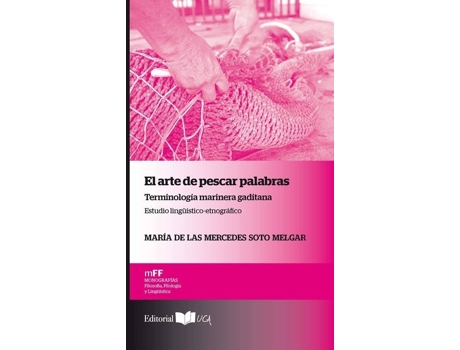 Livro El Arte De Pescar Palabras Terminolog¡A Marinera Gaditana E de Mar¡A De Las Mercedes Soto Melgar (Espanhol)