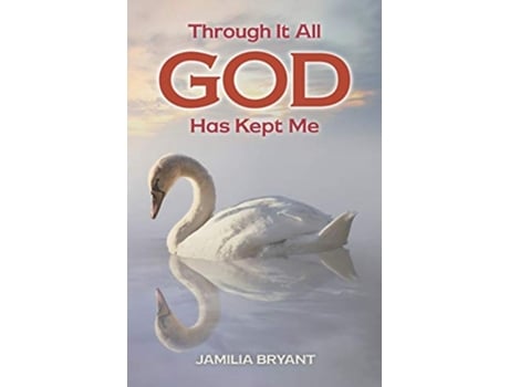 Livro Through It All God Has Kept Me de Jamilia Bryant (Inglês)