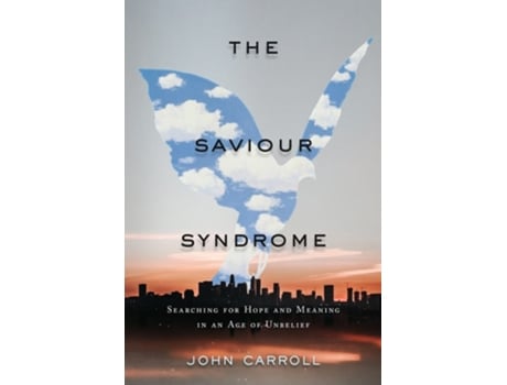 Livro The Saviour Syndrome de John Carroll (Inglês)