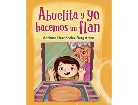 Livro Abuelita y yo hacemos flan de Adriana Hernández Bergstrom (Espanhol - Capa Dura)