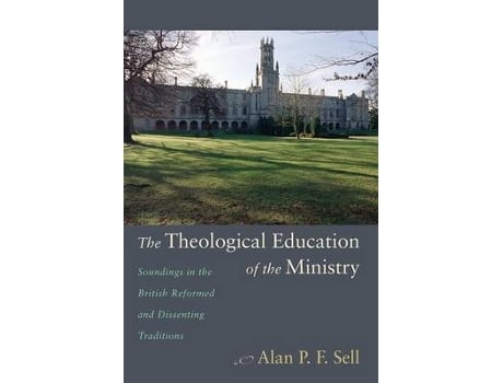 Livro the theological education of the ministry de alan p. f. sell (inglês)