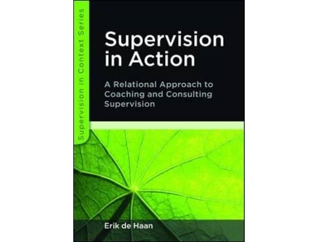 Livro Supervision in Action A Relational Approach to Coaching and Consulting Supervision de de Haan (Inglês)