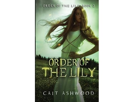 Livro Order of the Lily de Cait Ashwood (Inglês)