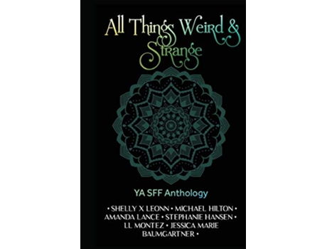 Livro All Things Weird and Strange de Stephanie Hansen Shelly X Leonn LL Montez (Inglês)