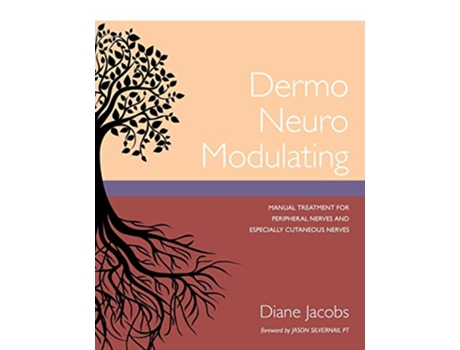 Livro Dermo Neuro Modulating Manual Treatment for Peripheral Nerves and Especially Cutaneous Nerves de Diane Jacobs (Inglês)