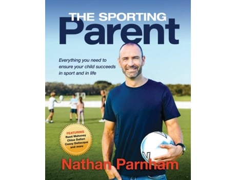 Livro The Sporting Parent: Everything you need to ensure your child succeeds in sport and in life Nathan Parnham (Inglês)