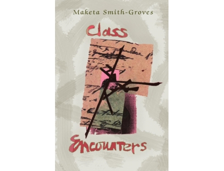 Livro Class Encounters Maketa Smith-Groves (Inglês)