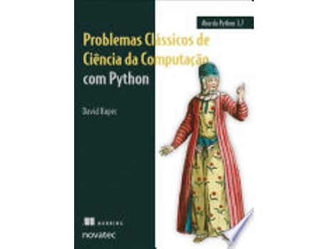 Livro PROBLEMAS CLÁSSICOS DE CIÊNCIA DA COMPUTAÇÃO COM PYTHON de KOPEC, DAVID (Português do Brasil)