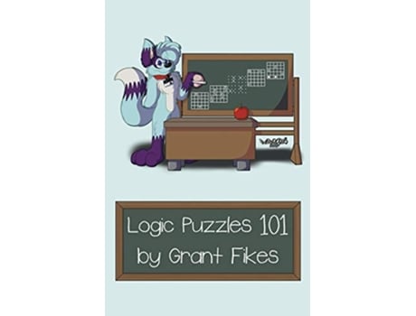 Livro Logic Puzzles 101 101 Puzzles to Teach the Art of Logic de Grant Fikes (Inglês)