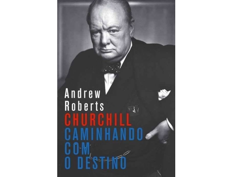 Livro Churchill - Caminhando Com O Destino de Andrew Roberts (Português)