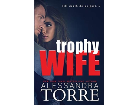 Livro Trophy Wife de Alessandra Torre (Inglês)