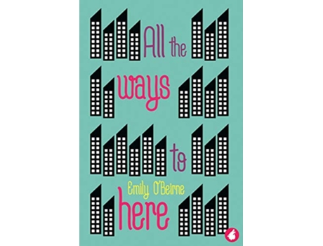 Livro All the Ways to Here de Emily O'Beirne (Inglês)