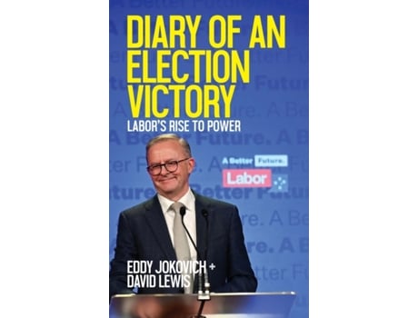 Livro Diary of an Election Victory: Labor's rise to power Eddy Jokovich, David Lewis (Inglês)