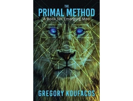 Livro The Primal Method A Book for Emerging Men de Gregory Koufacos (Inglês)