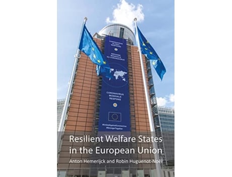 Livro Resilient Welfare States in the European Union de Anton Hemerijck e Robin Huguenot-Noël (Inglês - Capa Dura)