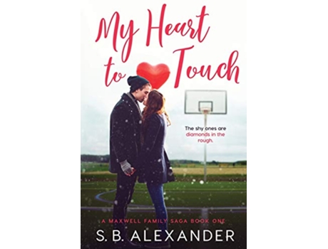 Livro My Heart to Touch Maxwell Family Saga de S B Alexander (Inglês)