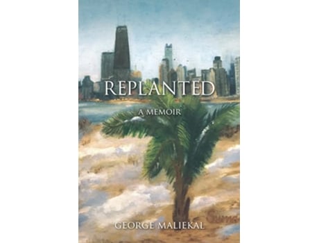 Livro Replanted A Memoir de George Maliekal (Inglês)