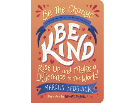 Livro Be The Change - Be Kind de Marcus Sedgwick (Inglês)