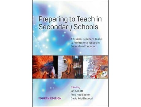 Livro Preparing to Teach in Secondary Schools: A Student Teacher's Guide to Professional Issues in Secondary Education de Ian Abbott, Prue Huddleston, David Middlewood (Inglês)