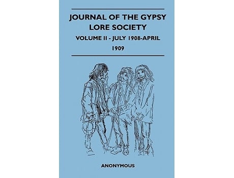 Livro Journal of the Gypsy Lore Society Volume II July 1908April 1909 de Anon (Inglês)