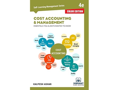 Livro Cost Accounting and Management Essentials You Always Wanted To Know Color SelfLearning Management de Vibrant Publishers e Kalpesh Ashar (Inglês)