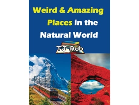 Livro Weird and Amazing Places in the Natural World Age 5 8 Wonders of the World de Tj Rob (Inglês)