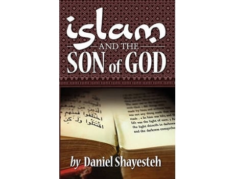 Livro islam and the son of god de daniel shayesteh (inglês)