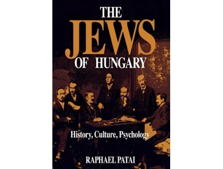 Livro The Jews of Hungary: History, Culture, Psychology Raphael Patai (Inglês)