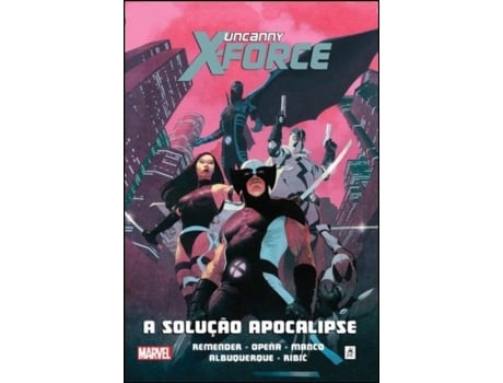 Livro Uncanny X-Force Vol 1 - A Solução Apocalipse .