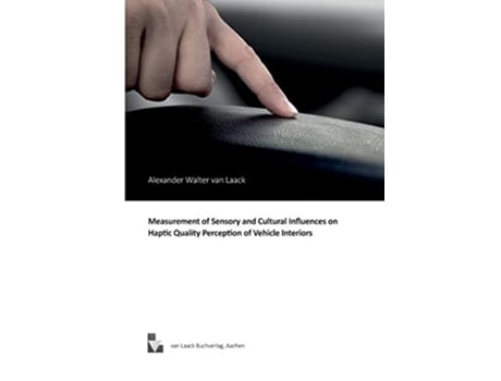 Livro Measurement of Sensory and Cultural Influences on Haptic Quality Perception of Vehicle Interiors de Alexander Walter Van Laack (Inglês)