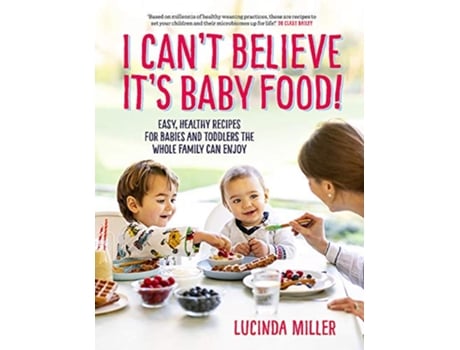 Livro I Cant Believe Its Baby Food! de Lucinda Miller (Inglês - Capa Dura)