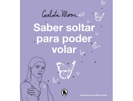 Livro Saber Soltar Para Poder Volar de Carlota Moon (Espanhol)