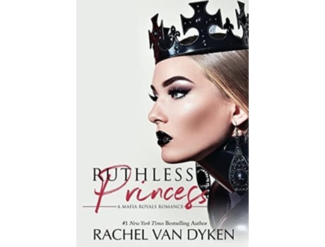 Livro Ruthless Princess Mafia Royals de Rachel Van Dyken (Inglês)