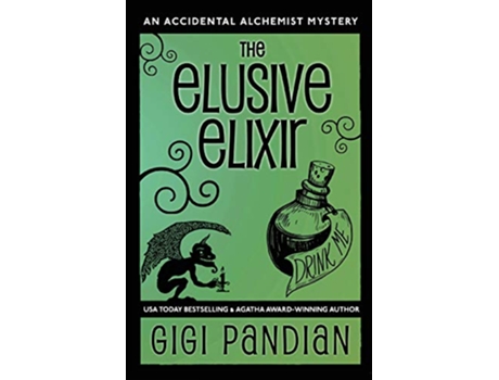 Livro The Elusive Elixir An Accidental Alchemist Mystery de Gigi Pandian (Inglês)