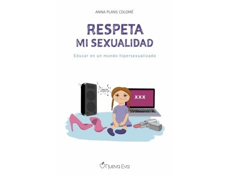 Livro Respeta Mi Sexualidad Educar En Un Mundo Hipersexualizado de Anna Plans Colome (Espanhol)