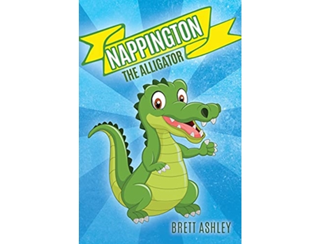 Livro Nappington the Alligator de Brett Ashley (Inglês)