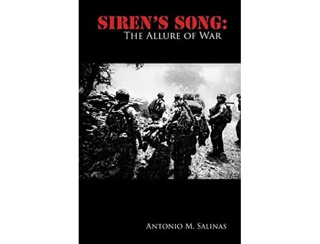 Livro Sirens Song The Allure of War de Antonio Salinas (Inglês)