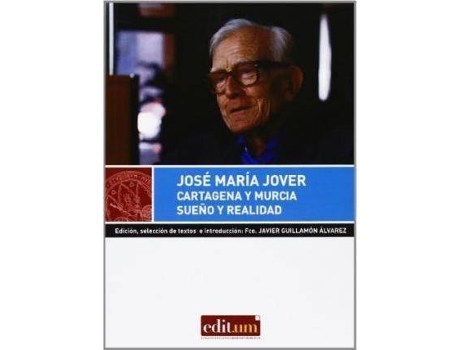 Livro Cartagena y Murcia : sueño y realidad : opera minuscula cuasi omnia de Jose Maria Jover Zamora (Espanhol)