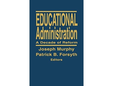 Livro Educational Administration A Decade of Reform de Joseph F Murphy Patrick B Forsyth (Inglês)