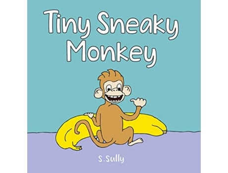 Livro Tiny Sneaky Monkey de S Sully (Inglês)