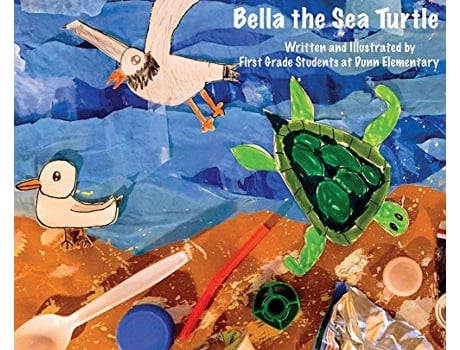 Livro Bella the Sea Turtle de First Grade Students Dunn Elementary (Inglês)