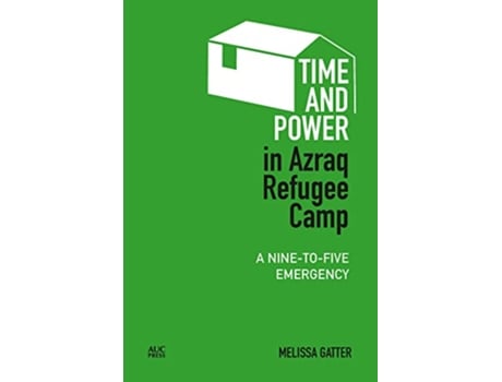 Livro Time and Power in Azraq Refugee Camp de Melissa Gatter (Inglês - Capa Dura)